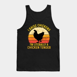 I Raise Chickens I'M Literally A Chicken Tender Tank Top